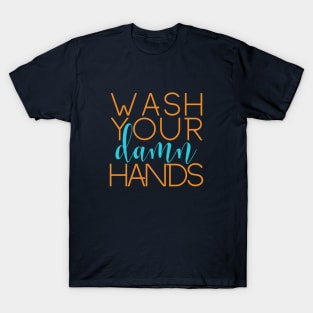 Wash Your Damn Hands T-Shirt